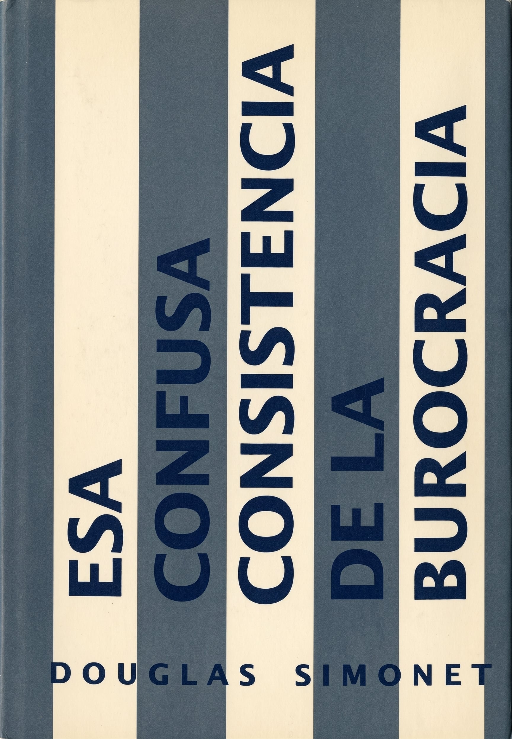 Tapa de Esa confusa consistencia de la burocracia